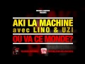Aki La Machine - Où Va Ce Monde? (ft. Lino & Uzi) (MP3) Aki La Machine - Où Va Ce Monde? (ft. Lino & Uzi) (MP3)