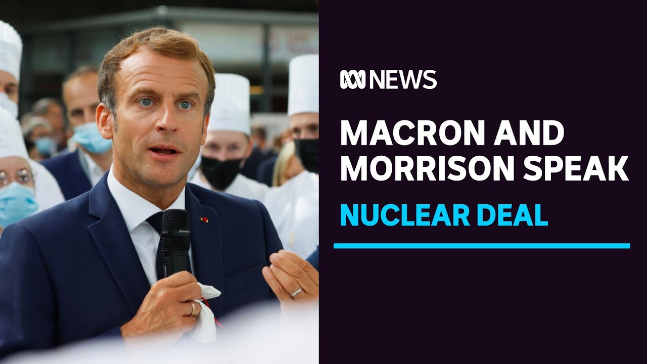 Emmanuel Macron tells Scott Morrison he Broke the Trust between the Two Countries