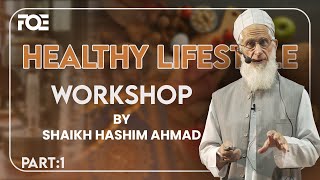 Healthy Lifestyle Workshop Part 1 | Sheikh Hashim Ahmed