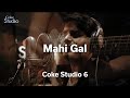 Mahi Gal, Coke Studio Pakistan, Season 6, Episode 4