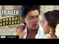 Chennai Express Trailer  ShahRukh Khan, Deepika Padukone