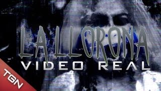 LA LLORONA - "VIDEO REAL"