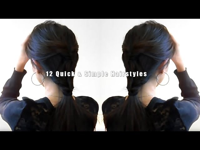 12 Quick & Simple Hairstyles