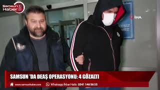 Samsun'da DEAŞ operasyonu: 4 gözaltı
