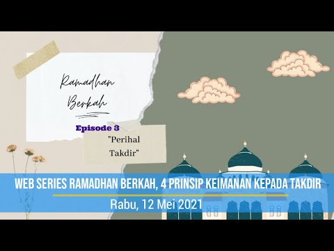 Web Series Ramadhan Berkah, Empat Prinsip Keimanan kepada Takdir (3)