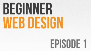 Beginner Web Design Ep. 1: What is Web Design?