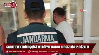 Samsun'da sahte elektrik işçisi yeleğiyle kablo hırsızlığı: 2 gözaltı