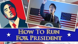 How To Run For President!