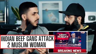 INDIAN BEEF GANG ATTACK 2 MUSLIM WOMAN - REACTION VIDEO