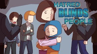 Hatred Blinds People