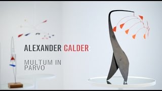 Alexander Calder: MULTUM IN PARVO at Dominique Lévy New York