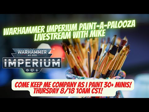 Warhammer Imperium Painting Livestream!