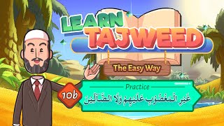Lesson – 10B | Practice for غَيْرِ الْمَغْضُوْبِ۔۔۔ | English | Learn Tajweed – the Easy Way