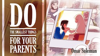 Do the Smallest Thing for your Parents