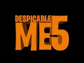 Despicable Me 5 Title Card (FAKECUSTOM).720p