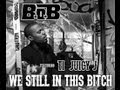 B.O.B. - We Still In This Bitchft. TI and Juicy J - BASS BOOST