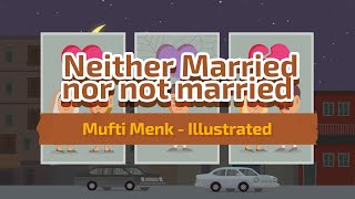 Neither Married Nor Not Married