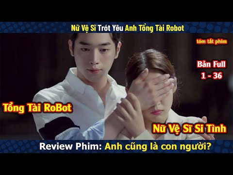 Review Phim: Anh Cũng Là Con Người? Are You Human Too? Bản Full 1-36 | Seo Kang-joon