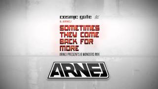 Cosmic Gate & Arnej - Sometimes They Come Back For More (Arnej pres 8 Wonders Mix)