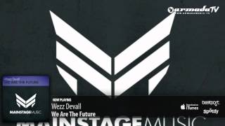 Wezz Devall - We Are The Future (Original Mix)