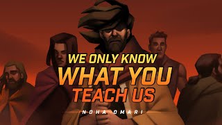 We Only Know What You Teach Us | Stories of The Prophets | Sister Noha Omari | Episode 1-5