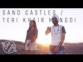 Sandcastles Original | Teri Khair Mangdi Vidya Vox Mashup Cover ft. Devender Pal Singh