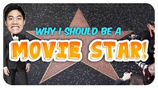Why I Should Be A Movie Star!