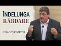 Drago Croitoru - ndelunga rbdare, o road a Duhului  PREDIC 2024