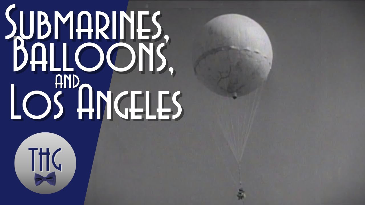 Submarines, Balloons, and the Battle of Los Angeles