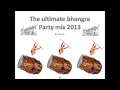 The ultimate Bhangra party mix 2013