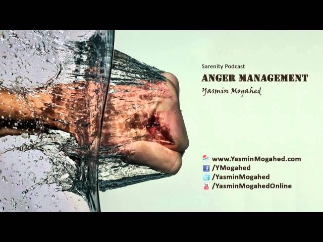 Anger Management - By: Yasmin Mogahed