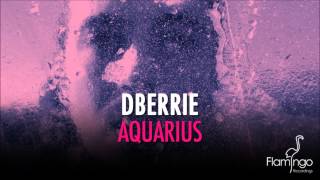 dBerrie - Aquarius [Flamingo Recordings]