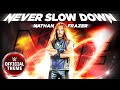 Nathan Frazer  Never Slow Down (Entrance Theme)