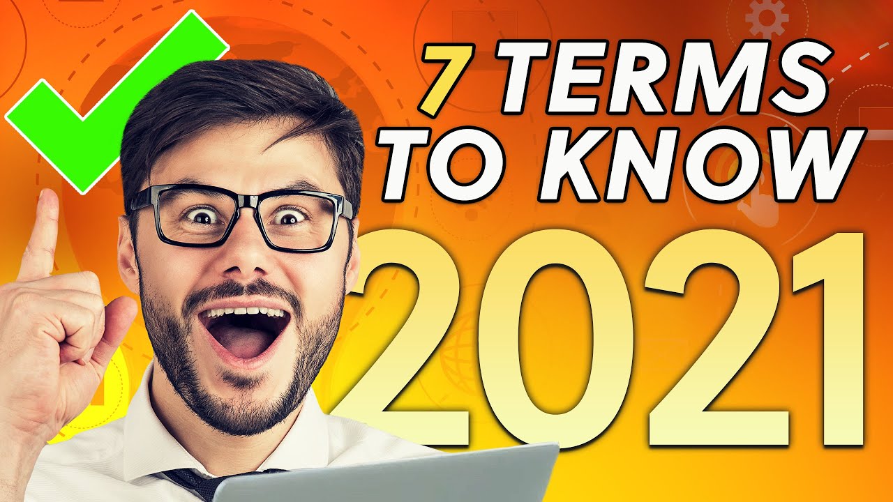 7 Digital Marketing Terms you need to know in 2021