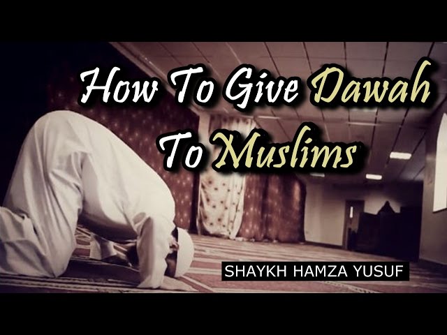 How To Give Dawah To Non-Muslims. Sh. Hamza Yusuf 