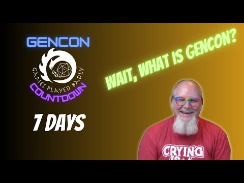 7 Days to GenCon! Wait, what is GenCon anyway?