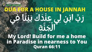 DUA FOR A HOUSE NEAR ALLAH IN JANNAH - DUA OF ASIYA WIFE OF PHARAOH