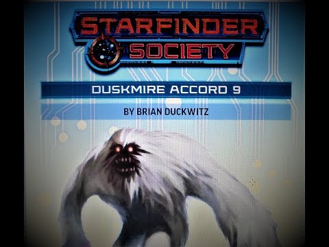 Starfinder Society Scenerio Review: 1 20 Duskmire Accord 9