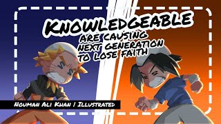 Knowledgeable are Causing Next Generation to Lose Faith