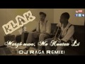 Klak - Maryé Mwa, Mo Kontan Li DJ~Raga Rmx