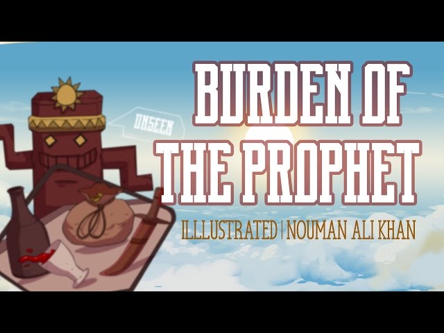 Burden of The Prophet. Nouman Ali Khan