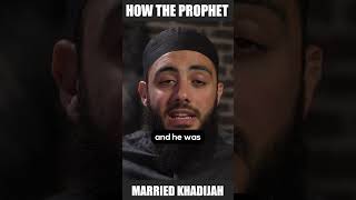 How the Prophet PBUH Married Khadijah RA