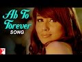 Ab To Forever - Song - Ta Ra Rum Pum - Saif Ali Khan | Rani Mukerji