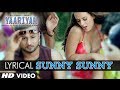 Sunny Sunny Yaariyan Lyric Video | Ft.Yo Yo Honey Singh | Himansh Kohli, Rakul Preet