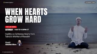 Hadiths of the Heart Softeners - 50 - Holding onto Burning Coals - Shaykh Abdullah Misra