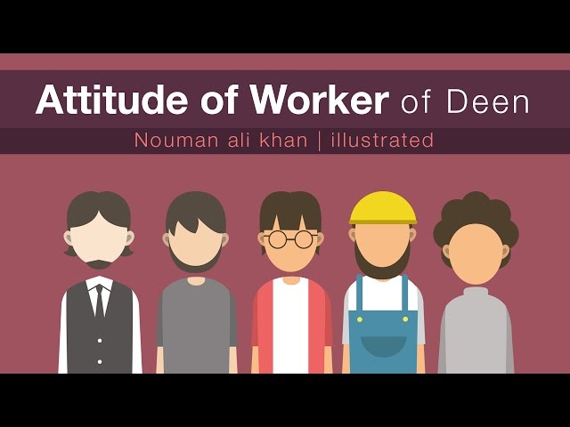 Attitude of Worker of Deen/Islam | Nouman Ali Khan | illustrated