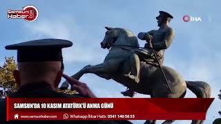 Samsun’da 10 Kasım Atatürk’ü Anma Günü