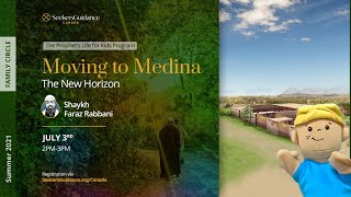 The Prophet's Life for Kids Program: Moving to Medina
