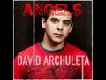 12. Angels - David Archuleta - HQAlbum Version - Download Link - Lyrics