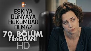 Eşkıya Dünyaya Hükümdar Olmaz 70. Bölüm Fragmanı